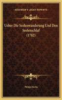 Ueber Die Seelenwanderung Und Den Seelenschlaf (1782)