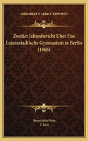 Zweiter Jahresbericht Uber Das Luisenstadtische Gymnasium in Berlin (1866)