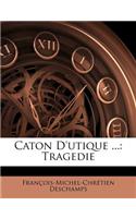 Caton d'Utique ...