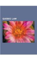 Quebec Law: Judges in Quebec, Law Enforcement Agencies of Quebec, Lawyers in Quebec, National Assembly of Quebec, Prisons in Quebe