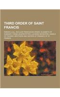 Third Order of Saint Francis: Ramon Llull, Secular Franciscan Order, Elisabeth of Hungary, Franz Jagerstatter, Luchesio Modestini, Angela of Foligno