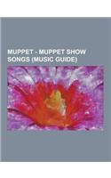 Muppet - Muppet Show Songs (Music Guide): (Hey Won't You Play) Another Somebody Done Somebody Wrong Song, 1812 Overture, 50 Ways to Leave Your Lover,(English)