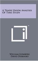 Trade Union Analysis Of Time Study