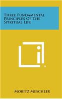 Three Fundamental Principles of the Spiritual Life