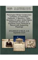 Pennington Winter Construction Company, a Corporation, Petitioner, V. Maurice J. Tobin, Secretary of Labor, United States Department of Labor. U.S. Supreme Court Transcript of Record with Supporting Pleadings