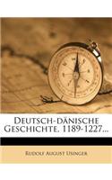 Deutsch-dänische Geschichte, 1189-1227...