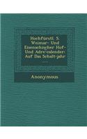 Hochfurstl. S. Weimar- Und Eisenachischer Hof- Und Adre- Calender