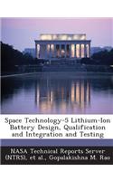 Space Technology-5 Lithium-Ion Battery Design, Qualification and Integration and Testing