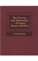 The Farrier and Naturalist - Primary Source Edition