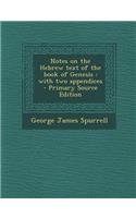 Notes on the Hebrew Text of the Book of Genesis: With Two Appendices