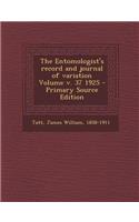 The Entomologist's Record and Journal of Variation Volume V. 37 1925