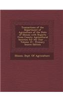 Transactions of the Department of Agriculture of the State of Illinois with Reports from County Agricultural Societies for the Year ..., Volume 15: (English)