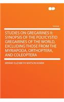 Studies on Gregarines II: Synopsis of the Polycystid Gregarines of the World, Excluding Those from the Myriapoda, Orthoptera, and Coleoptera