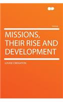 Missions, Their Rise and Development