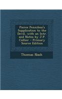 Pierce Penniless's Supplication to the Devil, with an Intr. and Notes by J.P. Collier - Primary Source Edition