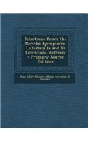 Selections from the Novelas Ejemplares: La Gitanilla and El Licenciado Vidriera - Primary Source Edition: (Spanish)
