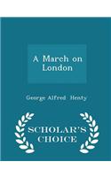 March on London - Scholar's Choice Edition