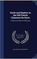 Uncle and Nephew in the Old French Chansons De Geste