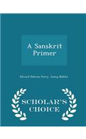 Sanskrit Primer - Scholar's Choice Edition