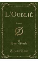 L'Oublié: Roman (Classic Reprint)(French)