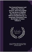 The Comical Romance and Other Tales. by Paul Scarron. Done Into English by Tom Brown of Shifnal, John Savage and Others; With an Introduction by J.J. Jusserand. Illustrated from the Designs of Oudry Volume 2