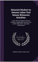 Heinrich Rückert in Seinem Leben Und Seinen Kleineren Schriften