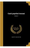 Canti popolari toscani; Volume 1