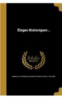 Éloges Historiques ..
