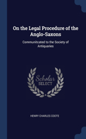 On the Legal Procedure of the Anglo-Saxons