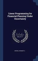 LINEAR PROGRAMMING FOR FINANCIAL PLANNIN