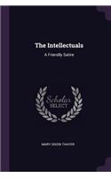 The Intellectuals: A Friendly Satire