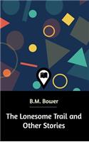 The Lonesome Trail and Other Stories