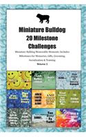 Miniature Bulldog 20 Milestone Challenges Miniature Bulldog Memorable Moments.Includes Milestones for Memories, Gifts, Grooming, Socialization & Training Volume 2