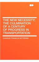 The New Necessity; The Culmination of a Century of Progress in Transportation