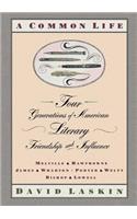 A Common Life, Four Generations of American Literary Friendship and Influence