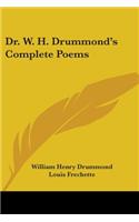Dr. W. H. Drummond's Complete Poems
