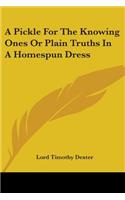 A Pickle For The Knowing Ones Or Plain Truths In A Homespun Dress