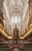 Sacred Spaces: The Awe-Inspiring Architecture of Churches and Cathedrals: The Awe-Inspiring Architecture of Churches and Cathedrals