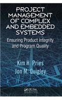 Project Management of Complex and Embedded Systems: Ensuring Product Integrity and Program Quality