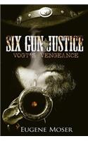 Six Gun Justice: Vogt's Vengeance(English)