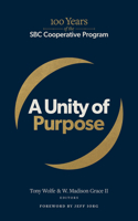 Unity of Purpose, A: 100 Years of the SBC Cooperative Program