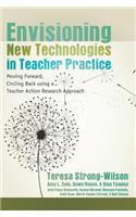 Envisioning New Technologies in Teacher Practice