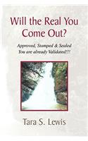 Will the Real You Come Out?
