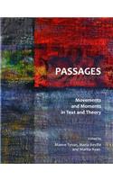 Passages: Movements and Moments in Text and Theory