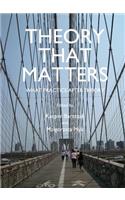 Theory That Matters: What Practice After Theory
