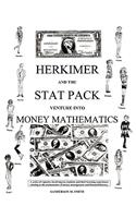 Herkimer and the Stat Pack Venture Into Money Mathematics