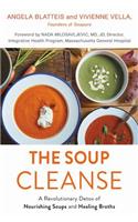 Soup Cleanse: A Revolutionary Detox of Nourishing Soups and Healing Broths