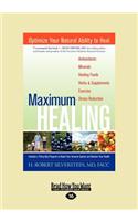 Maximum Healing: Optimize Your Natural Ability to Heal (Large Print 16pt)