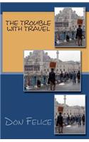 The Trouble With Travel: (English)