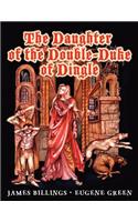 Daughter of the Double-Duke of Dingle